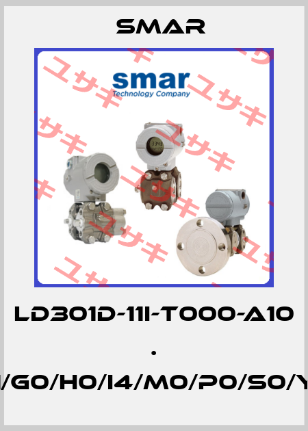 LD301D-11I-T000-A10 . A1/D1/G0/H0/I4/M0/P0/S0/Y0/J0 Smar