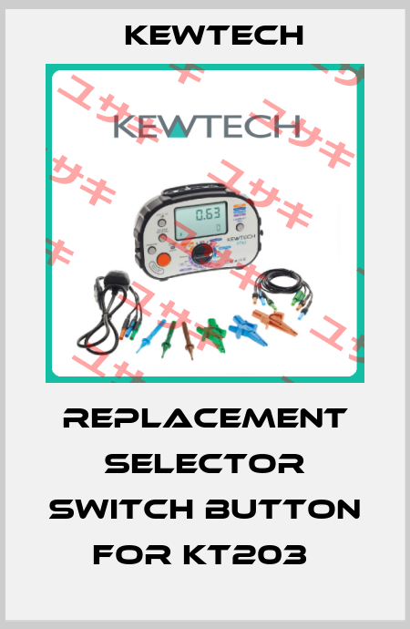 Replacement selector switch button for KT203  Kewtech
