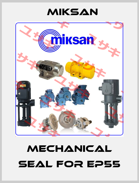 Mechanical seal For EP55 Miksan