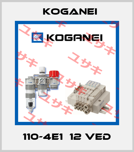 110-4E1  12 VED Koganei