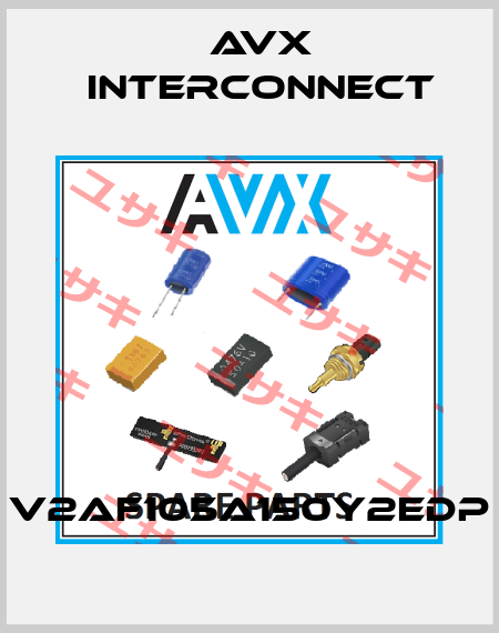 V2AF105A150Y2EDP AVX INTERCONNECT