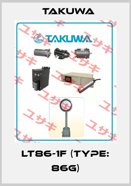 LT86-1F (TYPE: 86G) TAKUWA