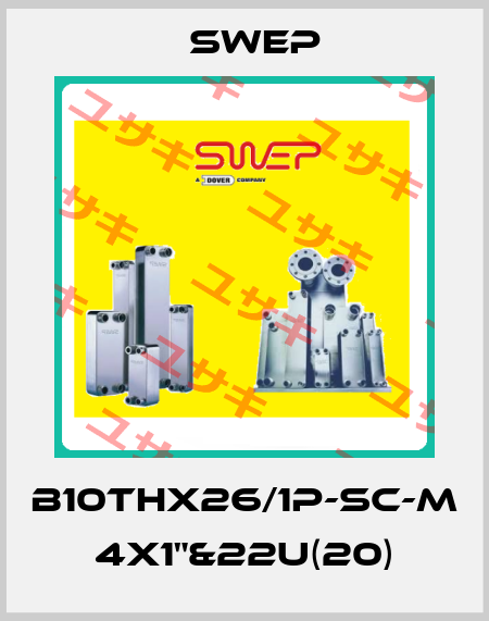 B10THx26/1P-SC-M 4x1"&22U(20) Swep