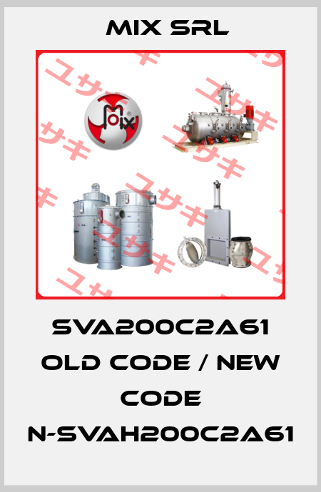 SVA200C2A61 old code / new code N-SVAH200C2A61 MIX Srl