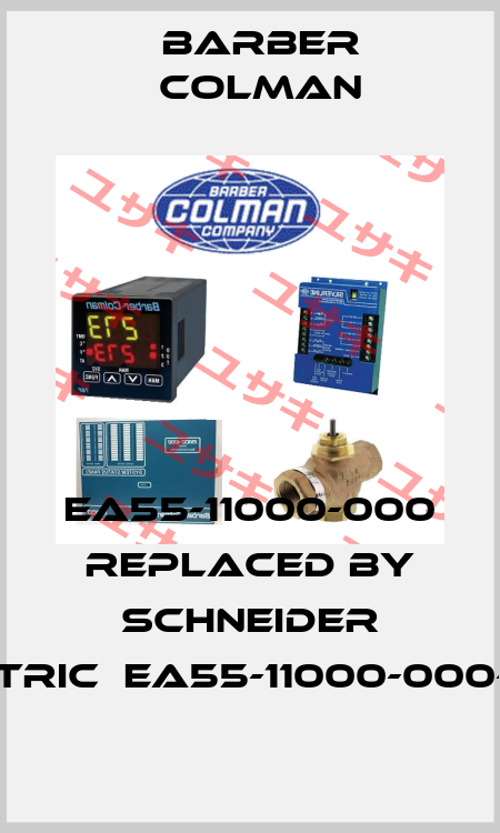 EA55-11000-000 replaced by Schneider Electric	EA55-11000-000-0-00 BARBER COLMAN
