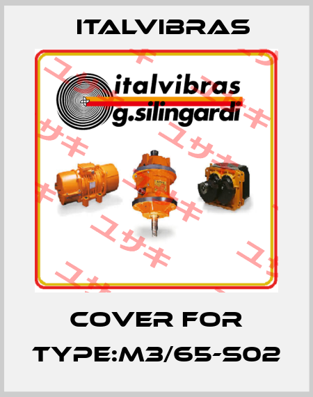 cover for Type:M3/65-S02 Italvibras