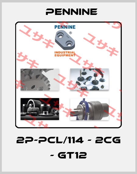 2P-PCL/114 - 2CG - GT12 Pennine