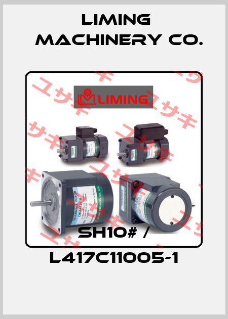 SH10# / L417C11005-1 LIMING  MACHINERY CO.