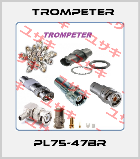 PL75-47BR Trompeter