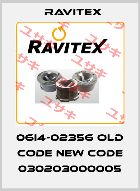 06I4-02356 old code new code 030203000005 Ravitex