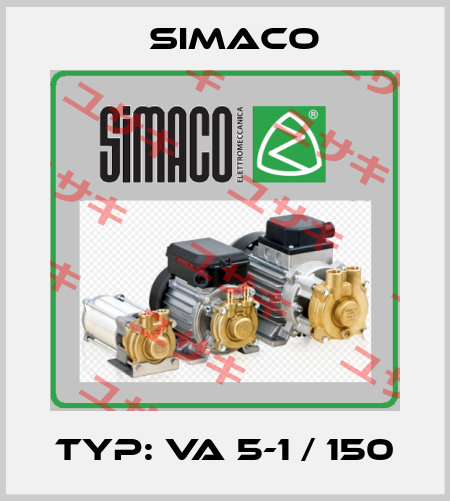 Typ: VA 5-1 / 150 Simaco