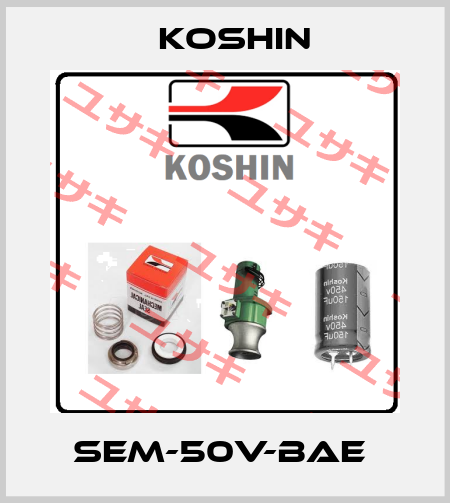 SEM-50V-BAE  Koshin