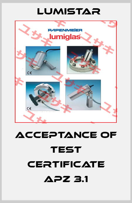 Acceptance of test certificate APZ 3.1 Lumistar
