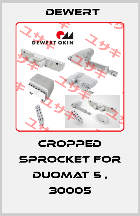 cropped sprocket for DUOMAT 5 , 30005 DEWERT