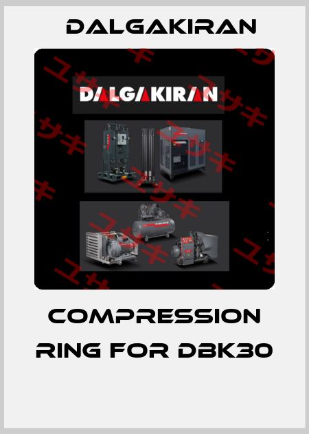 compression ring for DBK30  DALGAKIRAN
