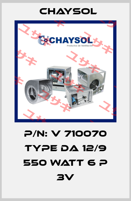 P/N: V 710070 Type DA 12/9 550 Watt 6 P 3V Chaysol