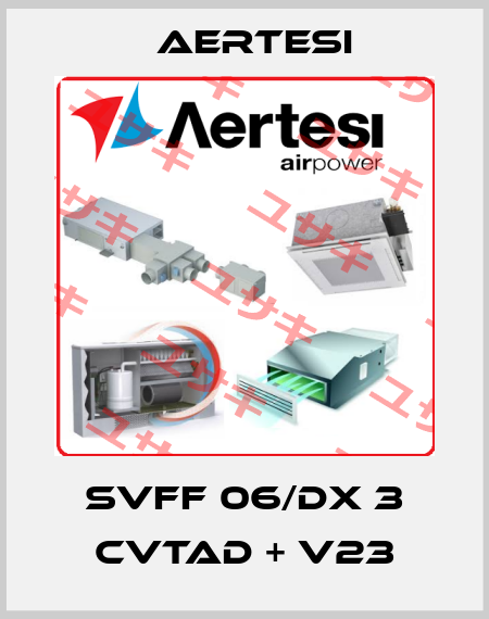 SVFF 06/DX 3 CVTAD + V23 Aertesi