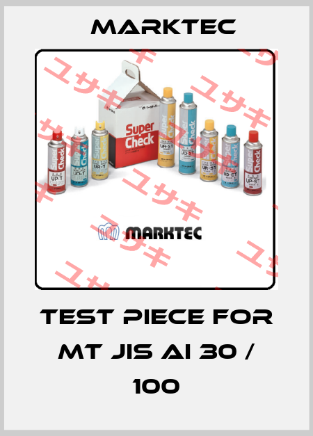 test piece for MT JIS AI 30 / 100 Marktec