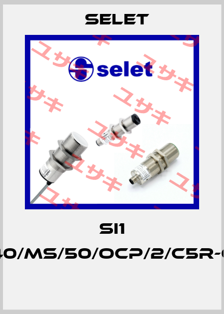 SI1 40/MS/50/OCP/2/C5R-6  Selet