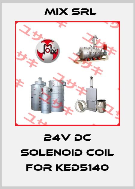 24v dc solenoid coil for KED5140 MIX Srl