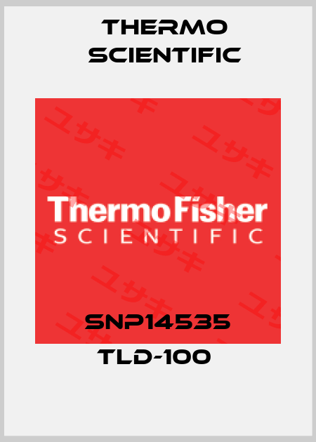 SNP14535 TLD-100  Thermo Scientific