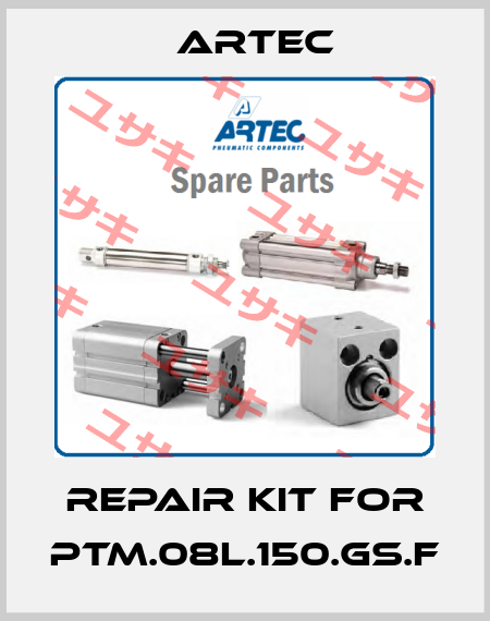 repair kit for PTM.08L.150.GS.F ARTEC