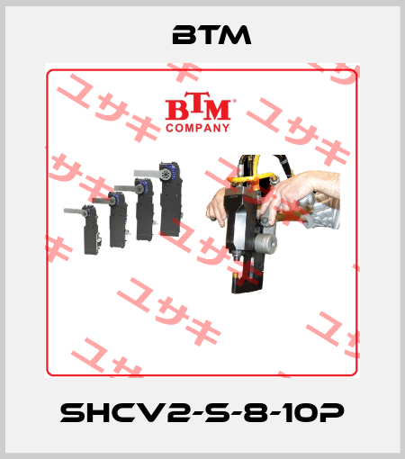 SHCV2-S-8-10P BTM