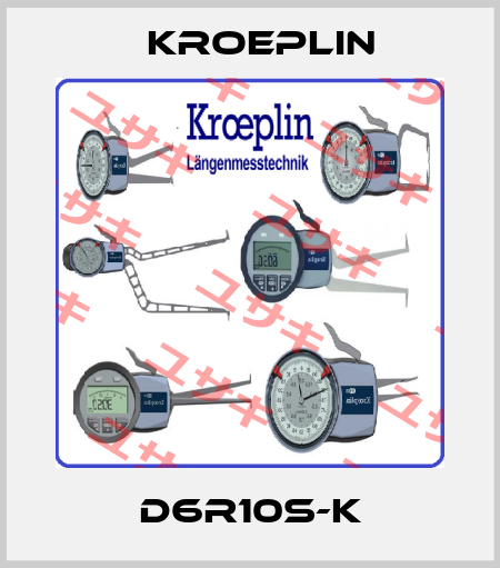 D6R10S-K Kroeplin