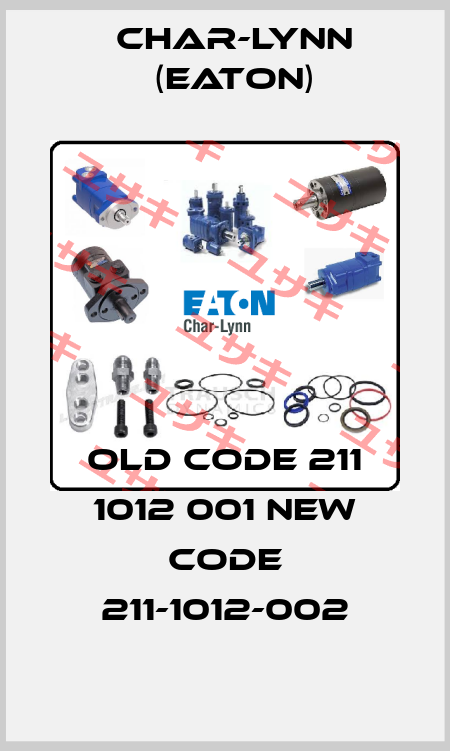 old code 211 1012 001 new code 211-1012-002 Char-Lynn (Eaton)