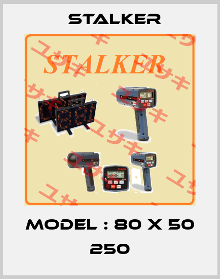 Model : 80 x 50 250 Stalker