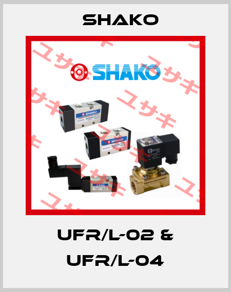 UFR/L-02 & UFR/L-04 SHAKO