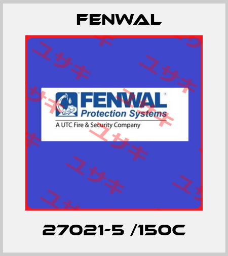 27021-5 /150C FENWAL