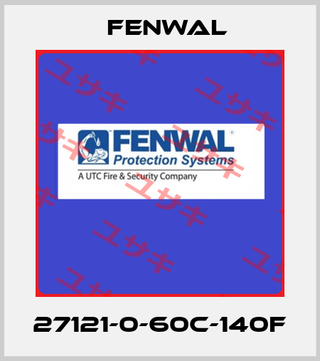 27121-0-60C-140F FENWAL