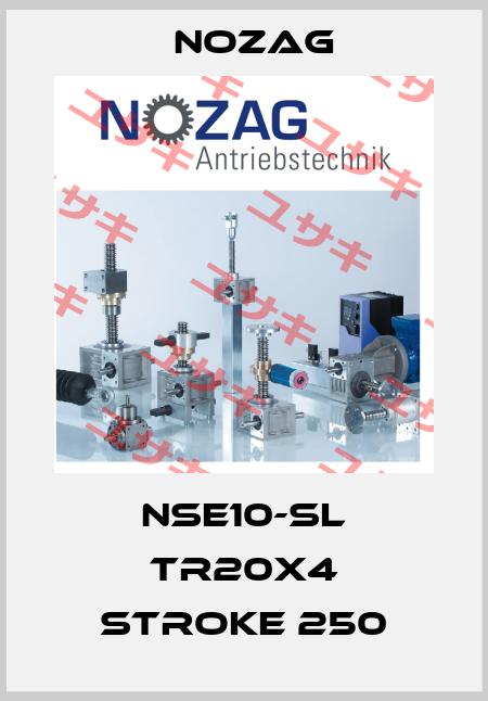 NSE10-SL TR20X4 STROKE 250 Nozag