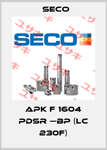 APK f 1604 PDSR —BP (LC 230F) Seco