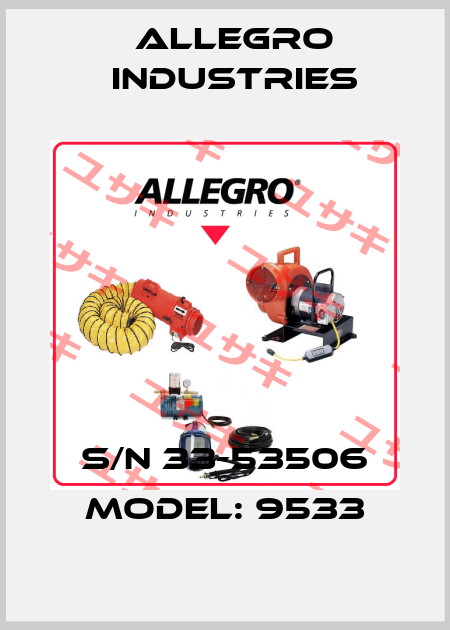 S/N 33-53506 MODEL: 9533 Allegro Industries
