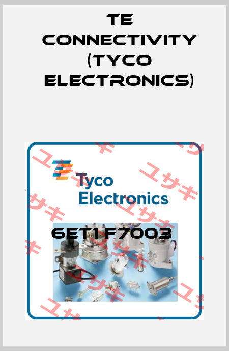 6ET1 F7003  TE Connectivity (Tyco Electronics)