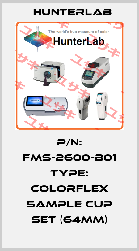 P/N: FMS-2600-B01 Type: ColorFlex Sample Cup Set (64mm) HUNTERLAB