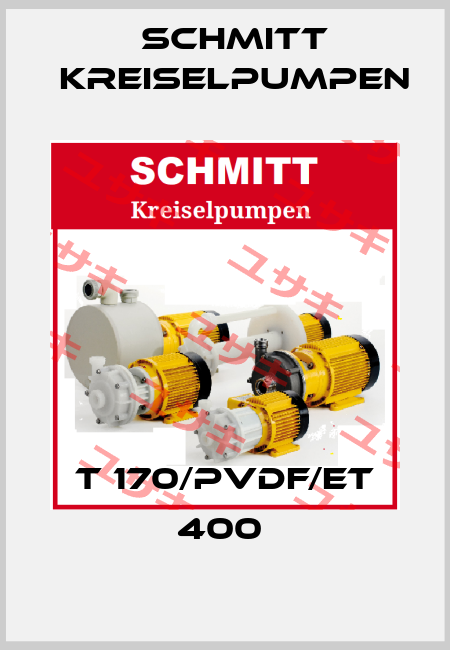 T 170/PVDF/ET 400  Schmitt Kreiselpumpen