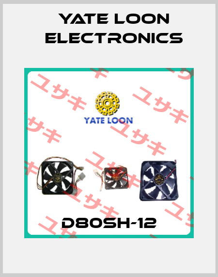   D80SH-12 YATE LOON ELECTRONICS
