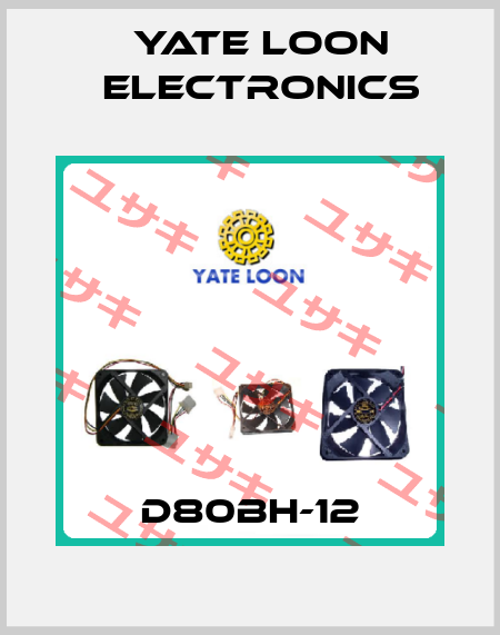 D80BH-12 YATE LOON ELECTRONICS