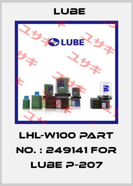 LHL-W100 part no. : 249141 for Lube P-207 Lube