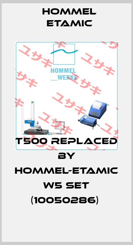 T500 REPLACED BY HOMMEL-ETAMIC W5 Set (10050286)  Hommelwerke