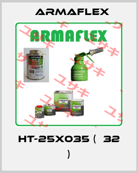 HT-25X035 (∅32 ) ARMAFLEX