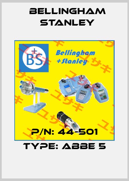 P/N: 44-501 Type: ABBE 5 BELLINGHAM STANLEY