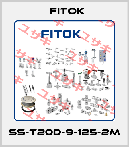 SS-T20D-9-125-2M Fitok