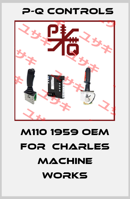 M110 1959 OEM for  Charles Machine Works P-Q Controls