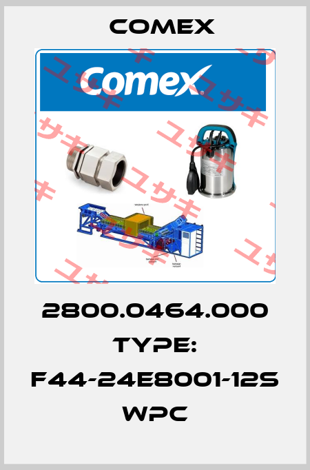 2800.0464.000 Type: F44-24E8001-12S WPC Comex