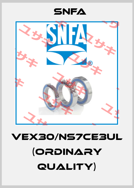 VEX30/NS7CE3UL (Ordinary quality) SNFA