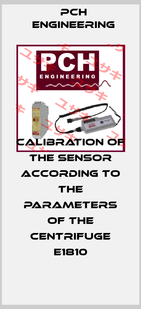 Calibration of the sensor according to the parameters of the centrifuge E1810 PCH Engineering